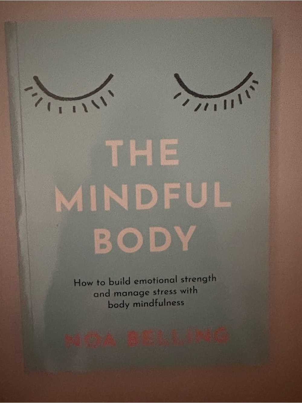 The Mindful Body — Blue Paperback Guide to Emotional Strength